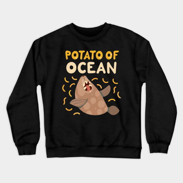 Patato of ocean Crewneck Sweatshirt by NomiCrafts